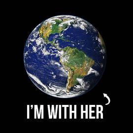 Im With Her Mother Earth by Flippin Sweet Gear