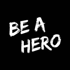 Be a Hero by Flippin Sweet Gear