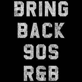 Bring Back 90s RB Music by Flippin Sweet Gear