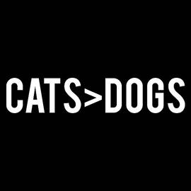 Cats Greater Than Dogs by Flippin Sweet Gear