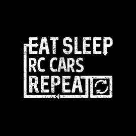 Eat Sleep RC Cars by Flippin Sweet Gear