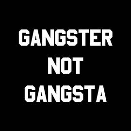 Gangster Not Gangsta by Flippin Sweet Gear
