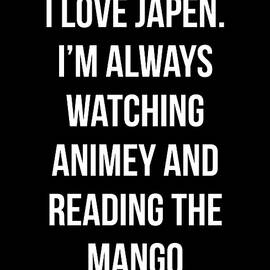 I Love Japen and Waching Animey by Flippin Sweet Gear