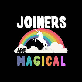 Joiners Are Magical by Flippin Sweet Gear