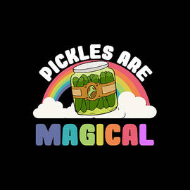 Pickles Are Magical by Flippin Sweet Gear