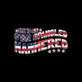 Time to Get Star Spangled Hammered 4th of July by Flippin Sweet Gear