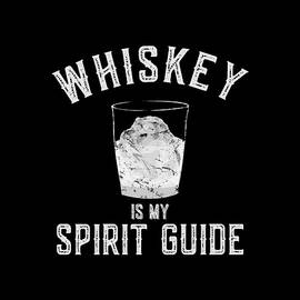 Whiskey Is My Spirit Guide by Flippin Sweet Gear